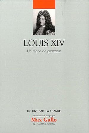 Image du vendeur pour Louis XIV : Un rgne de grandeur. Volume 2. mis en vente par JLG_livres anciens et modernes