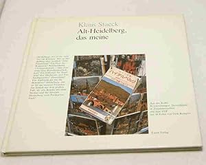 Alt-Heidelberg, das meine. Aus der Reihe Beschreibungen: Deutschland. In Zusammenarbeit mit dem Z...