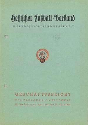Geschäftsbericht des Verbands-Vorstandes für die Zeit vom 1.April 1951 bis 31.März 1952. Hessisch...