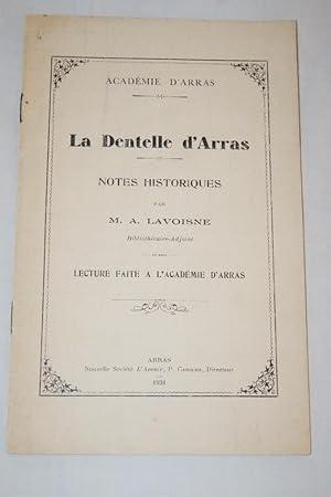 Image du vendeur pour LA DENTELLE D'ARRAS-LECTURE FAITE A L'ACADEMIE D'ARRAS mis en vente par Librairie RAIMOND