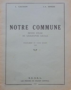 Imagen del vendedor de Notre commune. Petite tude de gographie locale a la venta por Bouquinerie L'Ivre Livre