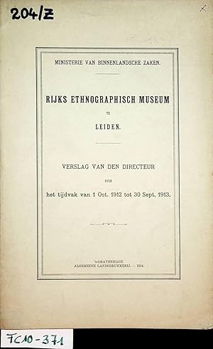 RIJKS ETHNOGRAPHISCH MUSEUM TE LEIDEN. Verslag van de directeur over het tijdvak van 1 Oct.1912 t...