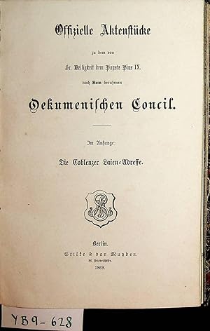 Offizielle Aktenstücke zu dem von Sr. Heiligkeit dem Papste Pius IX. nach Rom berufenen Oekumenis...