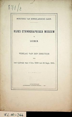RIJKS ETHNOGRAPHISCH MUSEUM TE LEIDEN. Verslag van de directeur over het tijdvak van 1 Oct.1909 t...
