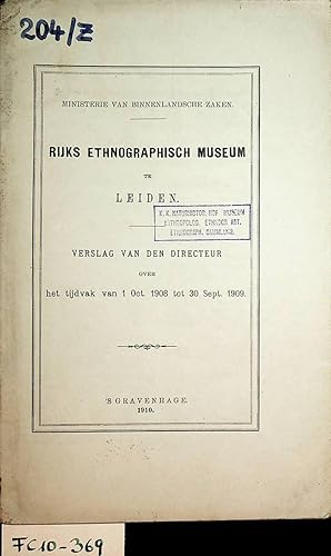 RIJKS ETHNOGRAPHISCH MUSEUM TE LEIDEN. Verslag van de directeur over het tijdvak van 1 Oct.1908 t...