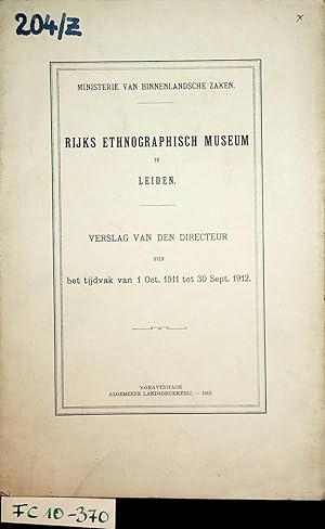 RIJKS ETHNOGRAPHISCH MUSEUM TE LEIDEN. Verslag van de directeur over het tijdvak van 1 Oct.1911 t...