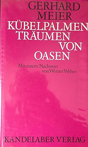 Meier, Gerhard. Kübelpalmen träumen von Oasen.