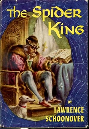 Seller image for The Spider King : A biographical Novel of Louis XI of France Book Club Edition for sale by Librairie Le Nord