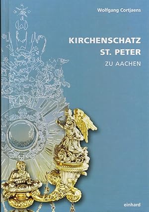 Seller image for Kirchenschatz St. Peter zu Aachen. Sakrale Kunst aus vier Jahrhunderten im Spiegel der Pfarrgeschichte (Verffentlichungen des Bischflichen Dizesanarchivs Aachen Band 49). for sale by Paderbuch e.Kfm. Inh. Ralf R. Eichmann