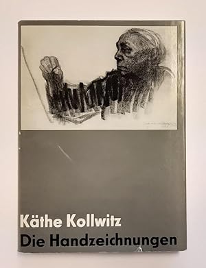 Käthe Kollwitz. Die Handzeichnungen. Hrsg. von Otto Nagel unter Mitarbeit von Sibylle Schallenber...