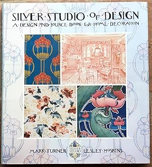 Seller image for The Silver Studio of Design: A Design And Source Book For Home Decoration for sale by The Glass Key