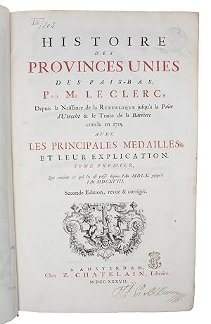 Bild des Verkufers fr Histoire des Provinces Unies des Pas-Bas. Depuis la Naissance de la republique jusqu' la Paix d'Utrecht & la Trait de la Barriere conclu en 1715. Avec les Principales Medailles et leur Explication. Seconde Edition, revue & corrige. Vol. 1-3 + E. zum Verkauf von Lynge & Sn ILAB-ABF