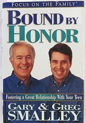 Imagen del vendedor de Bound by Honor: Fostering a Great Relationship With Your Teen a la venta por Book Catch & Release