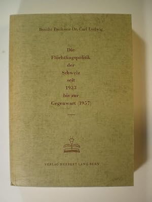Imagen del vendedor de Die Flchtlingspolitik der Schweiz seit 1933 bis zur Gegenwart (1957) a la venta por Buchfink Das fahrende Antiquariat