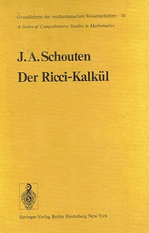 Bild des Verkufers fr Der Ricci-Kalkl: Eine Einfhrung in die neueren Methoden und Probleme der mehrdimensionalen Differentialgeometrie (Grundlehren der mathematischen Wissenschaften). zum Verkauf von Antiquariat Bernhardt