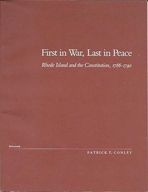 Bild des Verkufers fr First in War, Last in Peace: Rhode Island and the Constitution, 1786-1790 zum Verkauf von Bittersweet Books