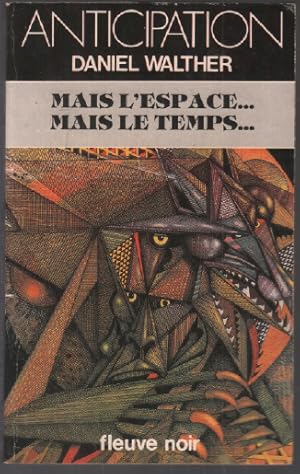 Mais l'espace.mais le temps