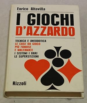 Immagine del venditore per I giochi d'azzardo - Tecnica e aneddotica, le case da gioco pi famose e malfamate, i sistemi, i bari, le superstizioni venduto da Amarcord libri