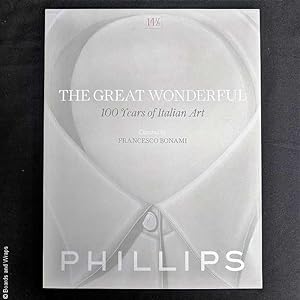 Image du vendeur pour Phillips: The Great Wonderful, 100 Years of Italian Art mis en vente par Boards & Wraps