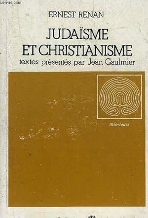 Image du vendeur pour JUDAISME ET CHRISTIANISME - COLLECTION THEORIQUES. mis en vente par Le-Livre