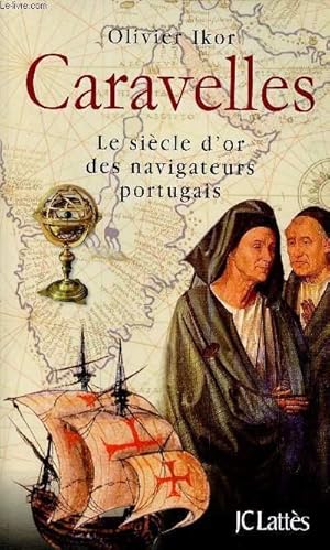 Bild des Verkufers fr CARAVELLES - LE SIECLE D'OR DES NAVIGATEURS PORTUGAIS zum Verkauf von Le-Livre