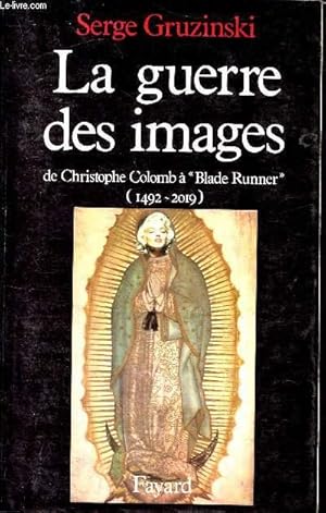 Image du vendeur pour LA GUERRE DES IMAGES DE CHRISTOPHE COLOMB A "BLADE RUNNER" (1492-2019) mis en vente par Le-Livre