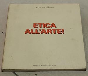 Seller image for ETICA ALL'ARTE! for sale by Amarcord libri