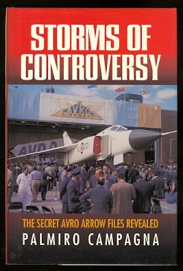 STORMS OF CONTROVERSY: THE SECRET AVRO ARROW FILES REVEALED.
