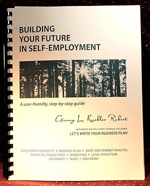 BUILDING YOUR FUTURE IN SELF-EMPLOYMENT a Step-by-Step Guide