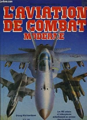 Imagen del vendedor de L'AVIATION DE COMBAT MODERNE - LES 180 AVIONS ET HELICOPTERE ACTUELLEMENT EN SERVICE DANS LE MONDE a la venta por Le-Livre