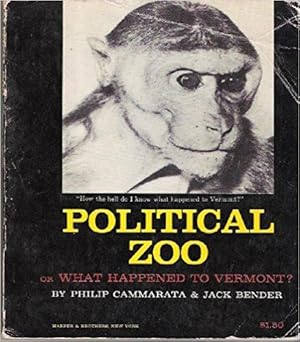 Immagine del venditore per Political zoo : or, What happened to Vermont? venduto da Earthlight Books