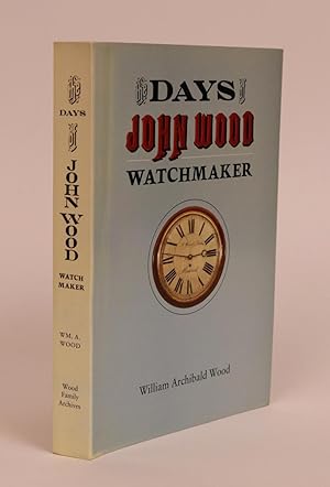 The Days of John Wood, Watchmaker