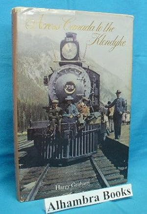Seller image for Across Canada to the Klondyke for sale by Alhambra Books