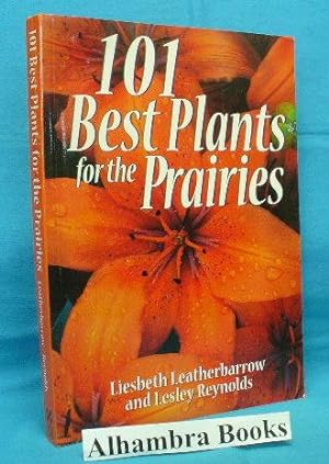 Imagen del vendedor de 101 Best Plants for the Prairies a la venta por Alhambra Books