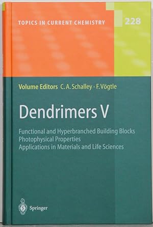 Seller image for Dendrimers V: Functional and Hyperbranched Building Blocks, Photophysical Properties, Applications in Materials and Life Sciences. [= Topics in Current Chemistry 228]. for sale by Antiquariat  Braun