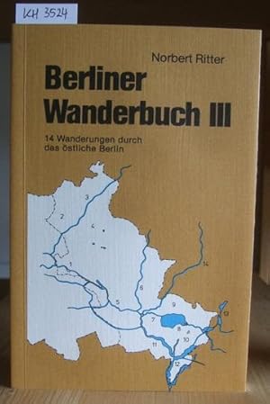 Bild des Verkufers fr Berliner Wanderbuch III. 14 Wanderungen durch das stliche Berlin. 2.,erw.u.erg.Aufl., zum Verkauf von Versandantiquariat Trffelschwein