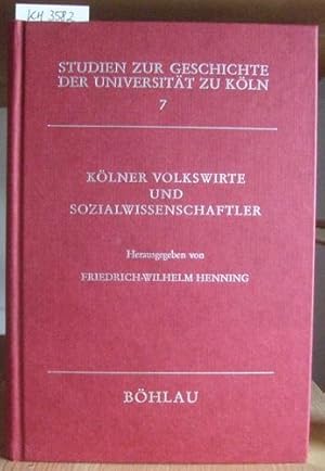 Bild des Verkufers fr Klner Volkswirte und Sozialwissenschaftler. ber den Beitrag Klner Volkswirte und Sozialwissenschaftler zur Entwicklung der Wirtschafts- und Sozialwissenschaften. zum Verkauf von Versandantiquariat Trffelschwein