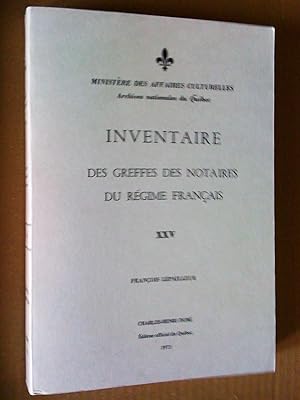 Inventaire des greffes des notaires du régime français, tome XXV, François Lepailleur