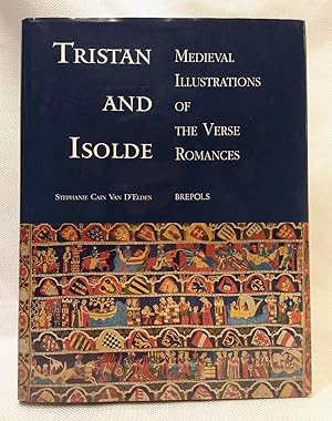 Tristan and Isolde: Medieval Illustrations of the Verse Romances (Studies and Texts)