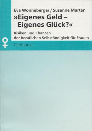 Seller image for "Eigenes Geld - eigenes Glck?" Risiken und Chancen der beruflichen Selbstndigkeit fr Frauen. (= Aktuelle Frauenforschung, Band 23). for sale by Buch von den Driesch