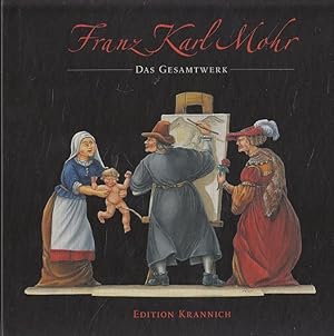 Seller image for Franz Karl Mohr - Das Gesamtwerk for sale by Versandantiquariat Nussbaum