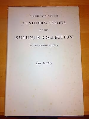 Bild des Verkufers fr A Bibliography of the Cuneiform Tablets of the Kuyunjik Collection in the British Museum. zum Verkauf von Antiquariat Thomas Nonnenmacher
