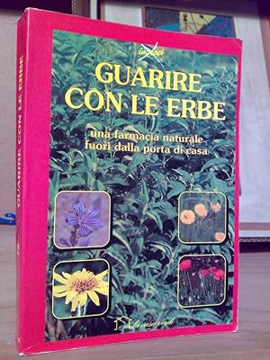Immagine del venditore per GUARIRE CON LE ERBE. Una farmacia naturale fuori dalla portata di casa. La Casa Verde / Demetra 1991 venduto da Amarcord libri