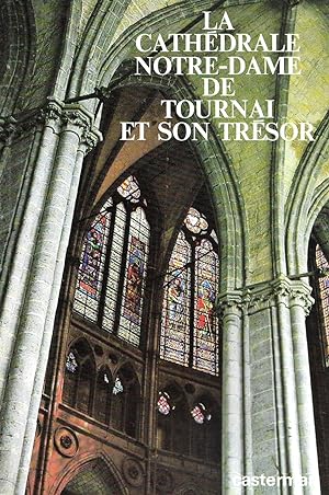 Cathédrale Notre-Dame de Tournai et son trésor (La)