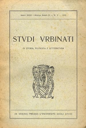 STUDI urbinati di storia, filosofia e letteratura. Anno XXVI. Nuova Serie B. N. 2. 1952.