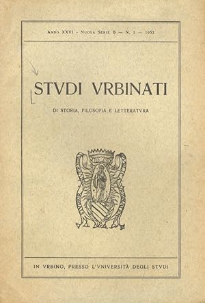 STUDI urbinati di storia, filosofia e letteratura. Anno XXVI. Nuova Serie B. N. 1. 1952.