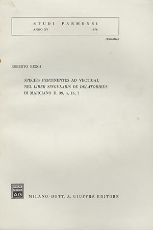 Species pertinentes ad vectigal nel liber singularis de delatoribus di Marciano D. 39, 4, 16, 7.