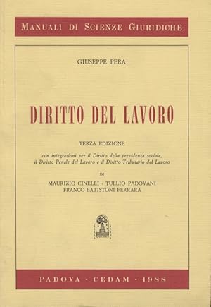 Bild des Verkufers fr Diritto del lavoro. Terza edizione con integrazioni per il Diritto della previdenza sociale, il Diritto Penale del Lavoro e il Diritto Tributario del Lavoro di M. Cinelli, T. Padovani, F. Batistoni Ferrara. zum Verkauf von Libreria Oreste Gozzini snc