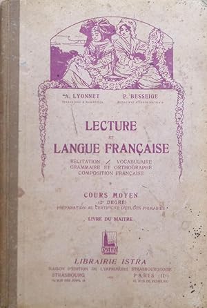 Seller image for Lecture et Langue franaise. Rcitation / Vocabulaire, Grammaire et ortographe, Composition franaise. Cours moyen (2e degr) Prparation au Certificat d'tudes Primaires. LIVRE DU MATRE for sale by Bouquinerie L'Ivre Livre