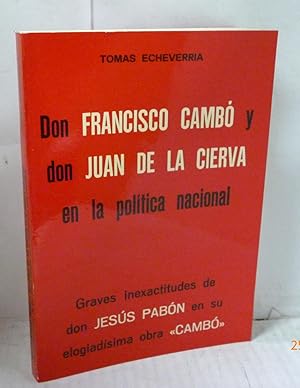 Seller image for DON FRANCISCO CAMBO Y DON JUAN DE LA CIERVA EN LA POLITICA NACIONAL GRAVES INEXACTITUDES DE DON JESUS PABON for sale by LIBRERIA  SANZ